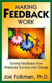 Cover of: Making Feedback Work: Turning Feedback from Employee Surveys into Change