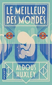 Cover of: Le meilleur des mondes by Aldous Huxley, Jules Castier