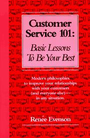 Cover of: Customer Service 101: Basic Lessons to Be Your Best