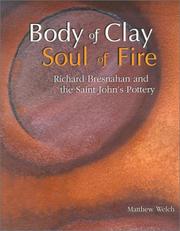 Cover of: Body of Clay, Soul of Fire: Richard Bresnahan and the Saint John's Pottery