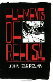 Cover of: Elements of Refusal by John Zerzan