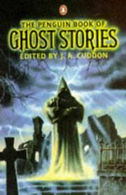 Cover of: The Penguin Book of Ghost Stories by J. A. Cuddon