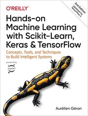 Hands-On Machine Learning with Scikit-Learn, Keras, and TensorFlow by Aurélien Géron
