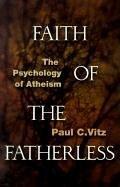 Cover of: Faith of the Fatherless: The Psychology of Atheism