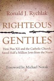 Cover of: Righteous Gentiles: How Pius XII And the Catholic Church Saved Half a Million Jews from the Nazis