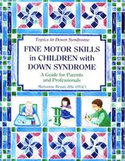 Cover of: Fine motor skills in children with Down syndrome: a guide for parents and professionals