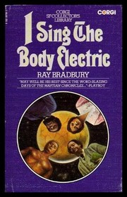 Cover of: I sing the body electric by Ray Bradbury
