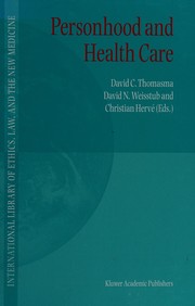 Personhood and health care by David C. Thomasma