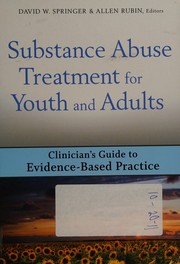 Cover of: Substance abuse treatment for youth and adults by editors, David W. Springer & Allen Rubin.
