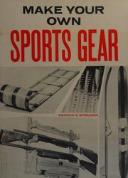 Make your own sports gear by Patrick E. Spielman