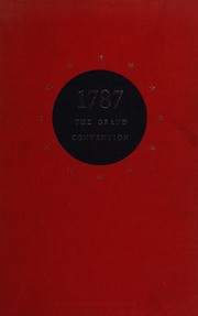 1787, the grand convention by Clinton Lawrence Rossiter