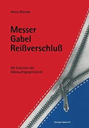 Cover of: Messer, Gabel, Reissverschluss by Henry Petroski, Inge Rau