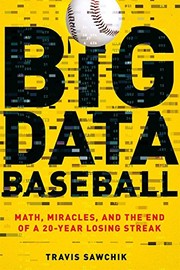 Big data baseball by Travis Sawchik