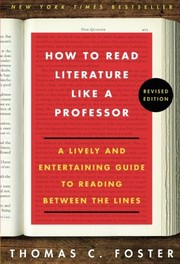 How to Read Literature Like a Professor by Thomas C Foster