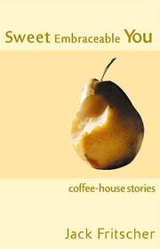 Cover of: Sweet embraceable you: coffee-house stories