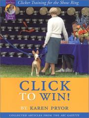 Cover of: Click to win!: clicker training for the show ring