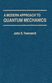 Cover of: A modern approach to quantum mechanics by John S. Townsend