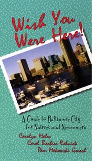 Cover of: Wish you were here!: a guide to Baltimore City for natives and newcomers