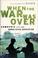 Cover of: When the war was over