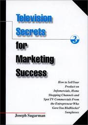 Cover of: Television Secrets for Marketing Success: How to Sell Your Product on Infomercials, Home Shopping Channels & Spot TV  Commercials from the Entrepreneur Who Gave You Blublocker(R) Sunglasses