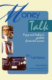 Cover of: Money Talk, A Gay and Lesbian's Guide To Financial Success by Todd Rainey, Scott, Ph.D. Lankford, Roger Fojas, Meridian Associates
