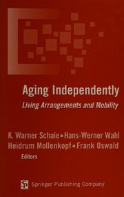 Cover of: Aging independently: living arrangements and mobility