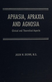 Cover of: Aphasia, apraxia, and agnosia: clinical and theoretical aspects
