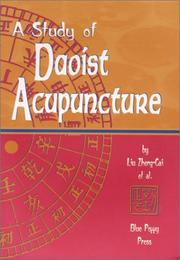 Cover of: A study of Daoist acupuncture & moxibustion by Cheng-tsʻai Liu