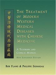 The treatment of modern Western diseases with Chinese medicine by Bob Flaws, Philippe Sionneau