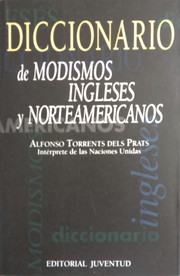 Cover of: Diccionario de modismos ingleses y norteamericanos by Alfonso Torrents dels Prats