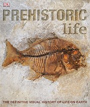 Prehistoric Life by DK Publishing