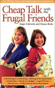 Cover of: Cheap Talk with the Frugal Friends: Over 600 Tips, Tricks, and Creative Ideas for Saving Money