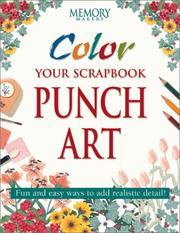 Cover of: Color Your Scrapbook Punch Art: Fun and Easy Ways to Add Realistic Detail (Memory Makers)