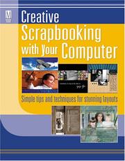 Cover of: Creative Scrapbooking with Your Computer: Simple Tips and Techniques for Stunning Layouts (Memory Makers)
