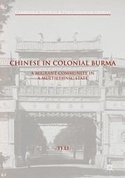 Cover of: Chinese in Colonial Burma: A Migrant Community in A Multiethnic State