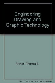 Engineering drawing and graphic technology by Thomas Ewing French