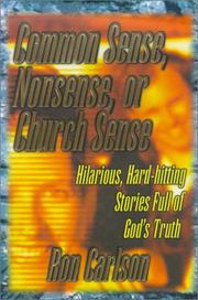 Cover of: Common Sense, Nonsense, or Church Sense: Hilarious, Hard-Hitting Stories Full of God's Truth