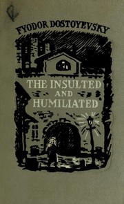 Cover of: The insulted and humiliated by Фёдор Михайлович Достоевский