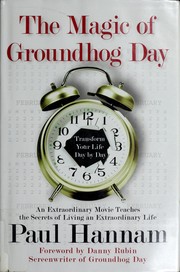 Cover of: The magic of Groundhog Day: transform your life day by day