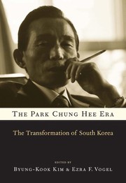 The Park Chung Hee era by Pyŏng-guk Kim, Ezra F. Vogel