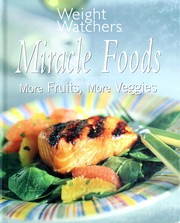 Cover of: Miracle foods: more fruits, more veggies.