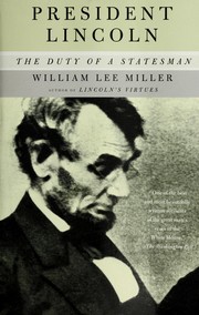 Cover of: President Lincoln: the duty of a statesman