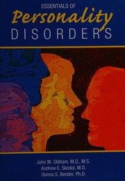 Cover of: Essentials of personality disorders by edited by John M. Oldham, Andrew E. Skodol, Donna S. Bender ; associate editors, Glen O. Gabbard ... [et al.].