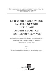 Cover of: LH III C chronology and synchronisms III: LH III C Late and the transition to the Early Iron Age : proceedings of the international workshop held at the Austrian Academy of Sciences at Vienna, February 23rd and 24th, 2007