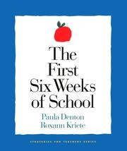 Cover of: The First Six Weeks of School (Strategies for Teachers Series, 2) by Paula Denton, Roxann Kriete