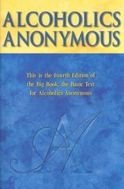 Cover of: Alcoholics Anonymous: the story of how many thousands of men and women have recovered from alcoholism.