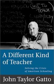 Cover of: A different kind of teacher: Solving the Crisis of American Schooling