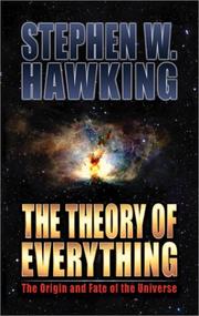 Cover of: The theory of everything: the origin and fate of the universe
