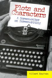 Cover of: Plots and characters: a screenwriter on screenwriting