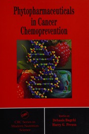 Cover of: Phytopharmaceuticals in cancer chemoprevention by edited by Debasis Bagchi, Harry G. Preuss.
